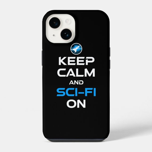 Keep Calm And Sci-Fi On iPhone Case (Back)