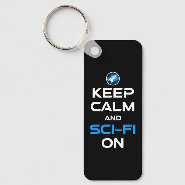 Keep Calm And Sci-Fi On Key Ring (Front)