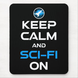 Keep Calm And Sci-Fi On Mouse Mat