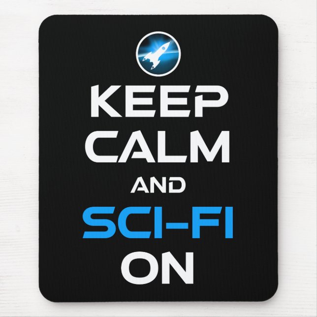 Keep Calm And Sci-Fi On Mouse Mat (Front)