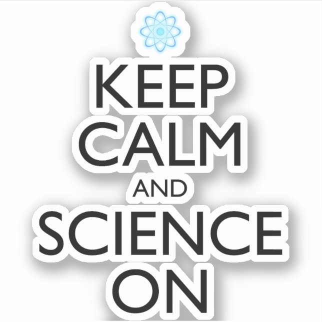Keep Calm And Science On (Front)