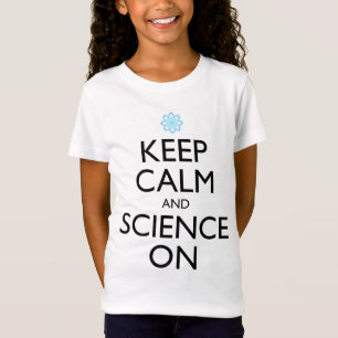 Keep Calm And Science On T-Shirt
