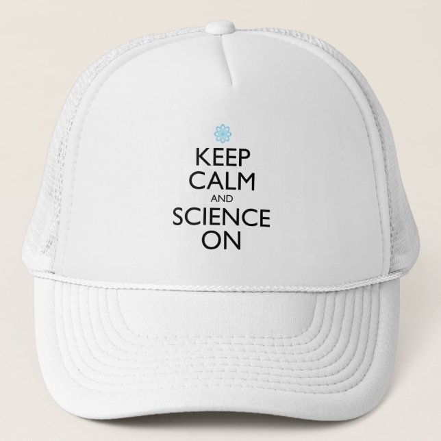 Keep Calm And Science On Trucker Hat (Front)