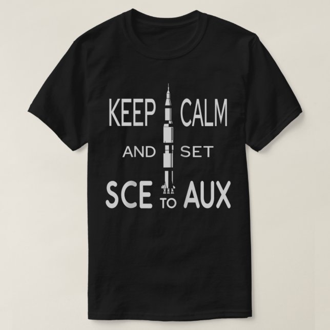 Keep Calm and set SCE to AUX with Saturn for Rocke T-Shirt (Design Front)