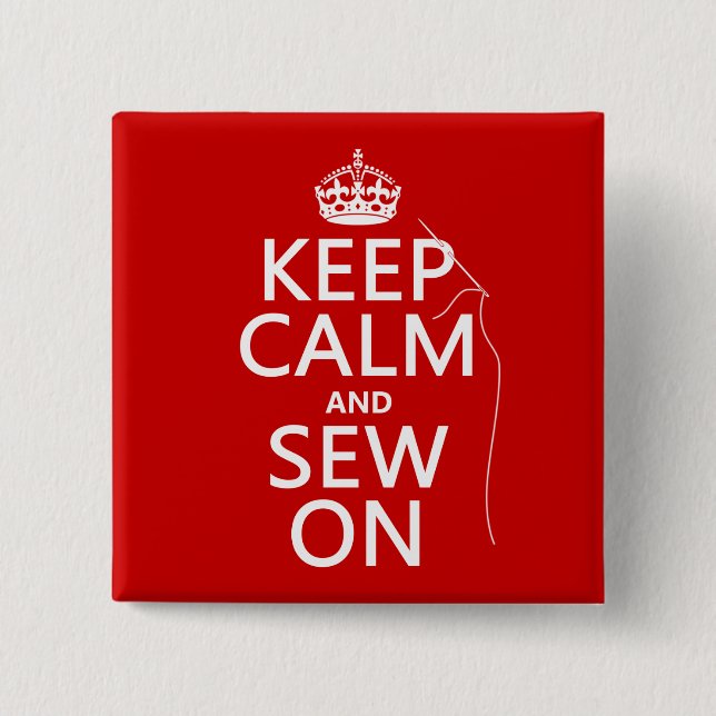 Keep Calm and Sew On (all colours) 15 Cm Square Badge (Front)