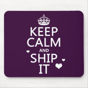 Keep Calm and Ship It (hearts) (in any colour) Mouse Mat