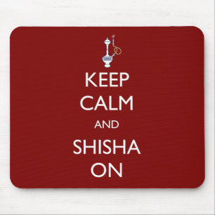 Keep Calm and Shisha On Mouse Mat