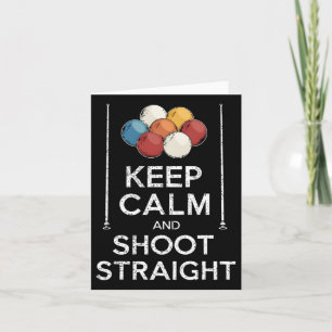 Keep Calm And Shoot Straight Pool Player Queue Cue Card
