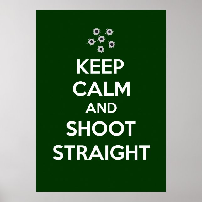 Keep Calm and Shoot Straight Poster (Front)