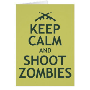 Keep Calm and Shoot Zombies
