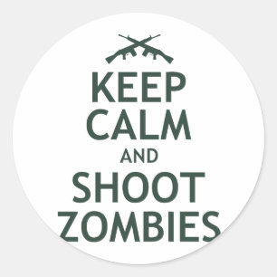 Keep Calm and Shoot Zombies Classic Round Sticker