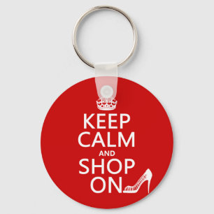 Keep Calm and Shop On - all colours Key Ring