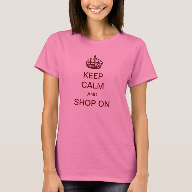 Keep Calm and Shop On T-Shirt (Front)