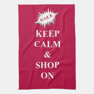 Keep calm and shop on tea towel