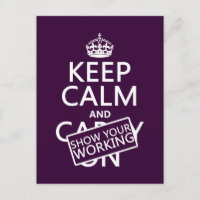 Keep Calm and Show Your Working (any color)