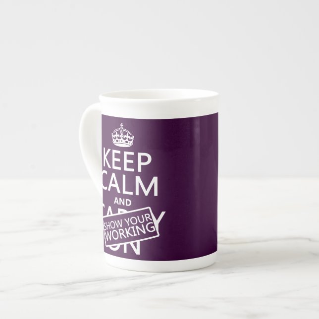 Keep Calm and Show Your Working (any colour) Bone China Mug (Front Left)