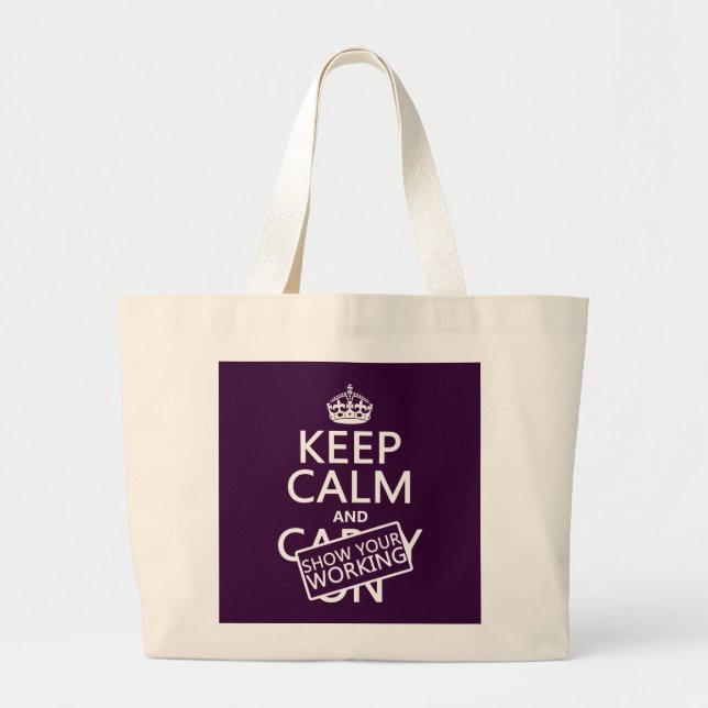 Keep Calm and Show Your Working (any colour) Large Tote Bag (Front)