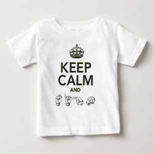 Keep Calm And Sign Baby T-Shirt