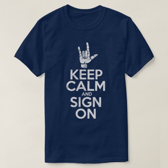 Keep Calm and Sign On Hand Sign ILY Deaf Pride T-Shirt (Design Front)