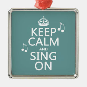 Keep Calm and Sing On - all colours Metal Tree Decoration
