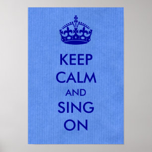 Keep Calm and Sing on Blue Kraft Paper Poster