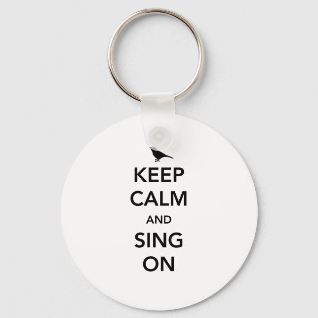 Keep Calm and Sing On Key Ring (Front)