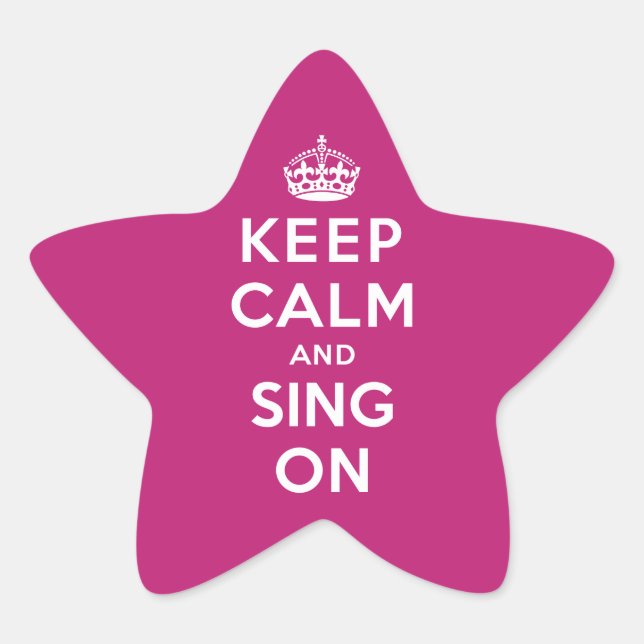 Keep Calm and Sing On Star Sticker (Front)