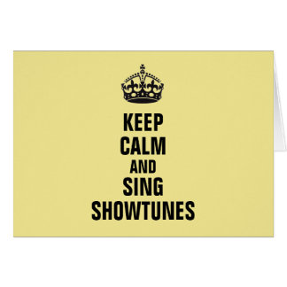 Keep Calm and Sing Showtunes