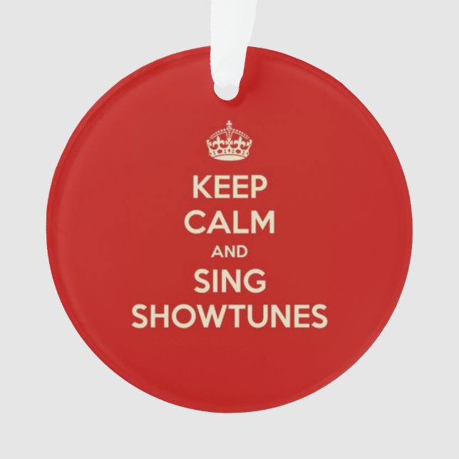 Keep Calm and Sing Showtunes Ornament (Front)