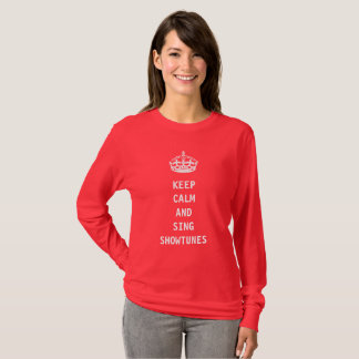 Keep Calm and Sing Showtunes T-Shirt