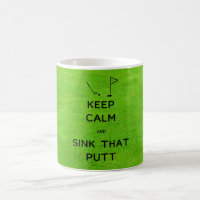 Keep Calm and Sink That Putt