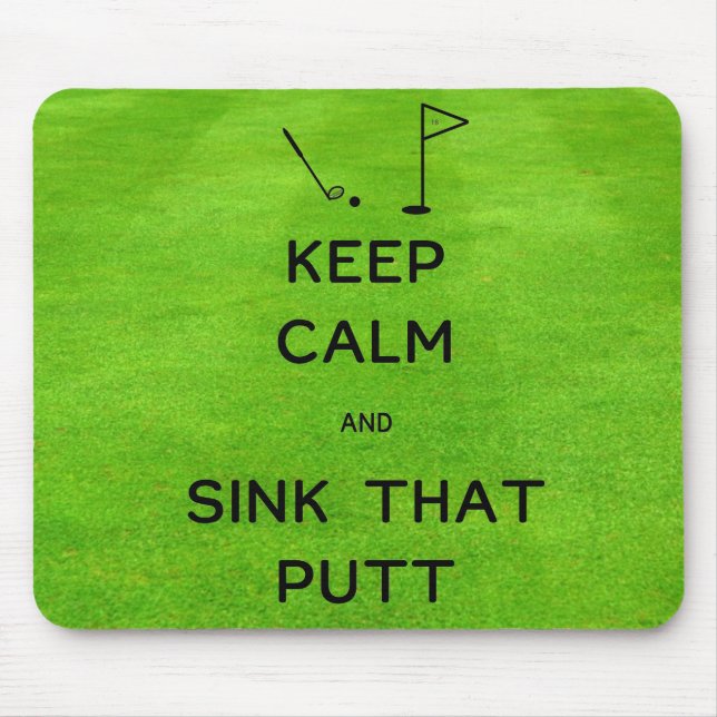 Keep Calm and Sink That Putt Golf Course Mouse Mat (Front)