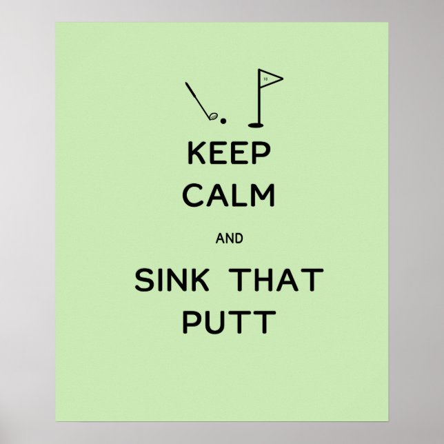 Keep Calm and Sink That Putt Poster (Front)