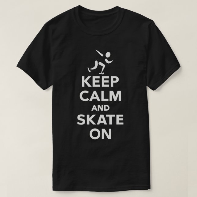 Keep calm and skate on 6 T-Shirt (Design Front)