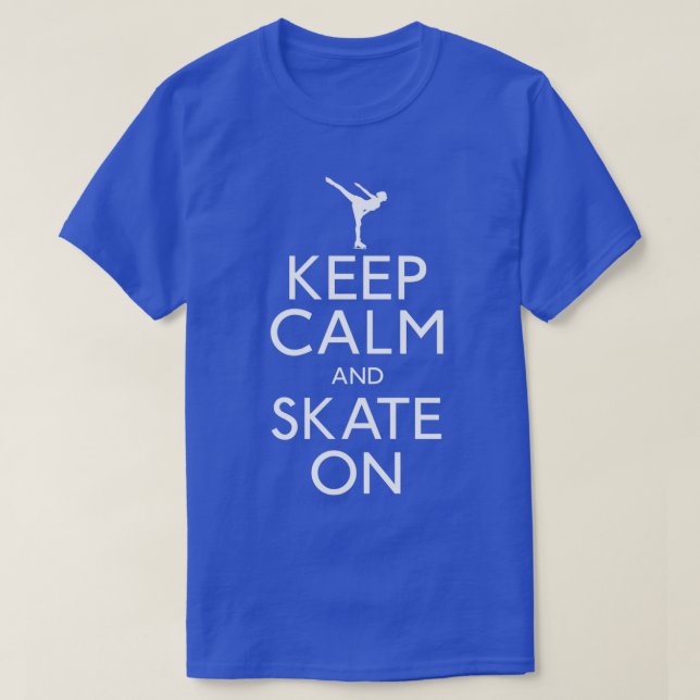 Keep Calm And Skate On 7 T-Shirt (Design Front)