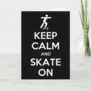 Keep Calm And Skate On Skateboard Skateboarding Ch Card