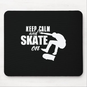 Keep Calm And Skate On Skateboarding Tee Skateboar Mouse Mat