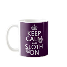 Keep Calm and Sloth On