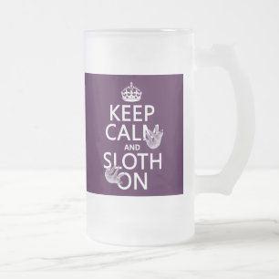 Keep Calm and Sloth On Frosted Glass Beer Mug