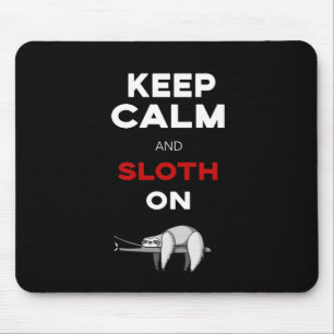 Keep Calm And Sloth On. Sloth Lover. Funny Nerd Mouse Mat