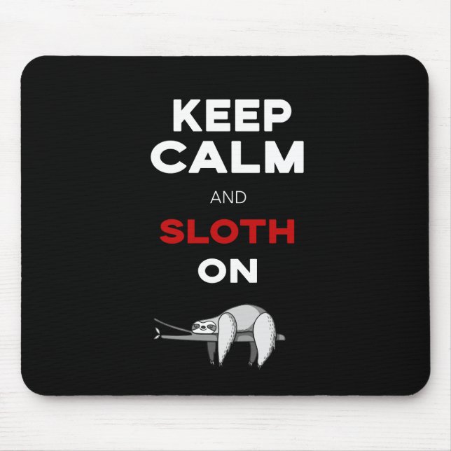 Keep Calm And Sloth On. Sloth Lover. Funny Nerd Mouse Mat (Front)
