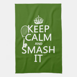 Keep Calm and Smash It (tennis)(any colour) Tea Towel