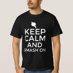 Keep calm and smash on T-Shirt
