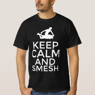 Keep calm and smesh T-Shirt