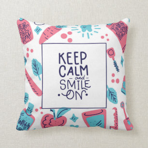 Keep Calm And Smile On   Cute Phrase Cushion
