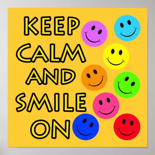 Keep Calm and Smile On Poster | Zazzle.co.uk