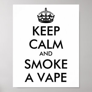 KEEP CALM and SMOKE A VAPE - Change background Poster