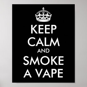 KEEP CALM and SMOKE A VAPE - Change background Poster