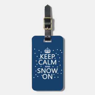 Keep Calm and Snow On Luggage Tag