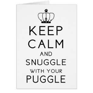 Keep Calm and Snuggle with your Puggle Card